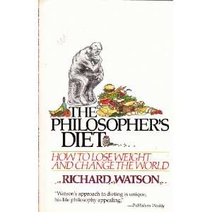 The Philosophers Diet How to Lose Weight and Change the World 