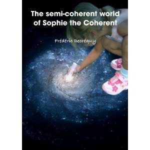  The semi coherent world of Sophie the Coherent 