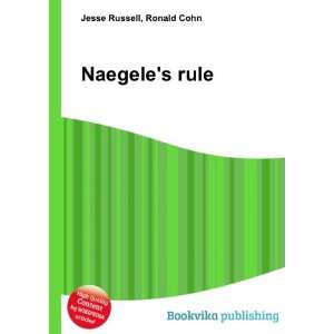  Naegeles rule Ronald Cohn Jesse Russell Books