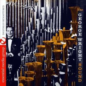   The George Wright Sound (Digitally Remastered) George Wright Music