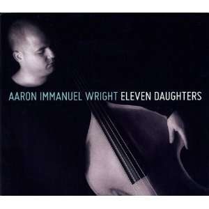  Eleven Daughters Aaron Immanuel Wright Music