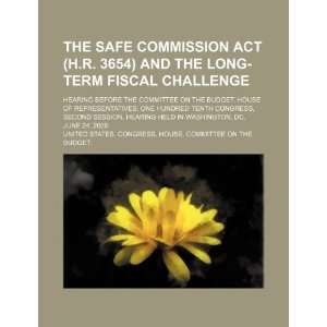 The SAFE Commission Act (H.R. 3654) and the long term 