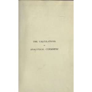  The Calculations Of Analytical Chemistry Edmund H 