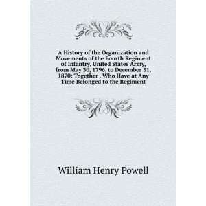  and Movements of the Fourth Regiment of Infantry, United States Army 