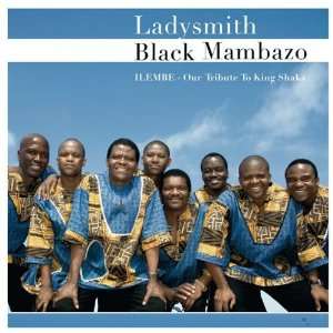  Ilembe   King of Kings Ladysmith Black Mambazo Music