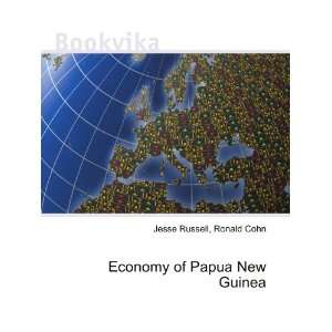  Economy of Papua New Guinea Ronald Cohn Jesse Russell 