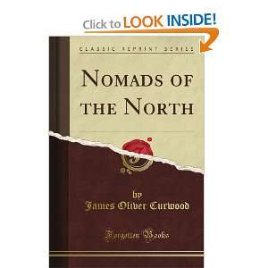   North (Classic Reprint) (9781440052989) James Oliver Curwood Books