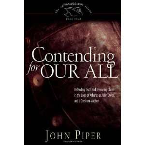  Contending for Our All Defending Truth and Treasuring 