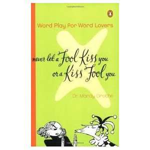  Never Let a Fool Kiss You or a Kiss Fool You Publisher 