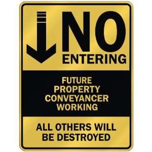   NO ENTERING FUTURE PROPERTY CONVEYANCER WORKING 