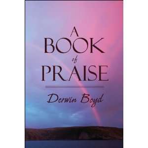 Book of Praise Derwin Boyd 9781615826858  Books