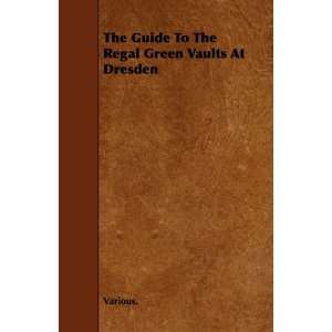  The Guide To The Regal Green Vaults At Dresden 