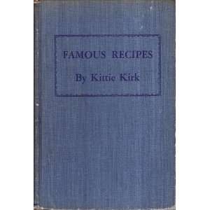  Famous Recipes Kittie Kirk Books
