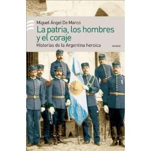  Los Hombres, La Patria, El Coraje (Spanish Edition 