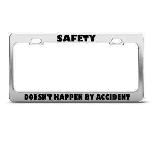 Safety Doesnt Happen By Accident Humor License Plate Frame Stainless