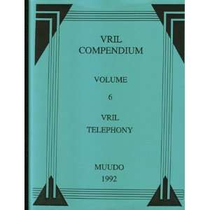  Vril Compendium Volume 6 Vril Telephony Muudo Books
