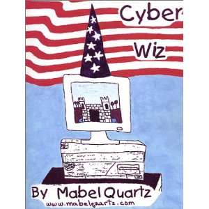  Cyber Wiz (9780741401922) Mabel Quartz Books