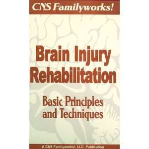 Brain Injury Rehabilitation Basic Principles and Techniques