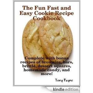 Fast Fun and Easy Cookie Recipes Tony Payne  Kindle Store