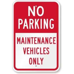   Maintenance Vehicles Only Aluminum Sign, 18 x 12