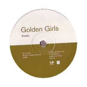  GOLDEN GIRLS / KINETIC (1998 REMIX) GOLDEN GIRLS Music