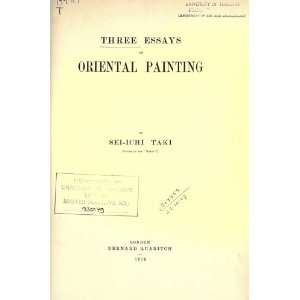  Three Essays On Oriental Painting Seiichi Taki Books