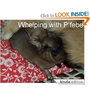  Whelping With Pfebe (Puppies) eBook Denyse DuBrucq 