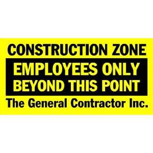   3x6 Vinyl Banner   Construction Zone Employees Only 