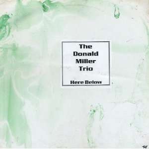  Here Below Donald Miller Trio Music
