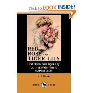  Red Rose and Tiger Lily; or, In a Wider World (Illustrated 