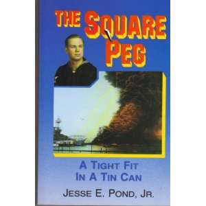  The Square Peg A Tight Fit in a Tin Can (9780963434708 