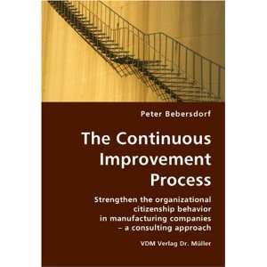  The Continuous Improvement Process  Strengthen the 