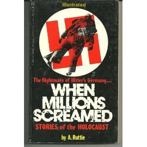  When millions screamed Stories of the holocaust (A 