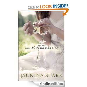Things Worth Remembering Jackina Stark  Kindle Store