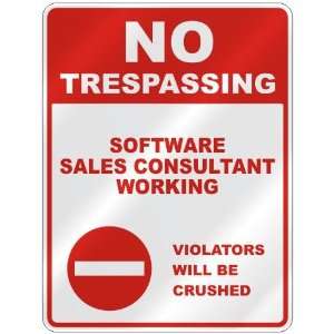 NO TRESPASSING  SOFTWARE SALES CONSULTANT WORKING VIOLATORS WILL BE 