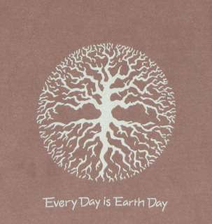 Earth Creations Organic Cotton T shirt EARTH DAY EVERY  
