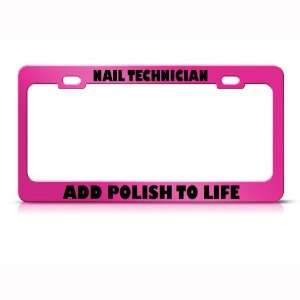 Nail Technician Add Polish To Life Career Profession license plate 