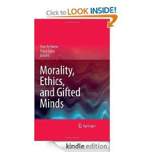 Morality, Ethics, and Gifted Minds Don Ambrose, Tracy Cross  