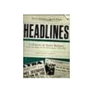  Headlines A history of Santa Barbara from the pages of 