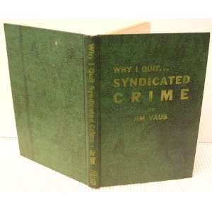  Why I Quit Syndicated Crime Jim Vaus Books