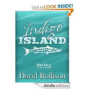 Indigo Island (Mike Kelly Thrillers) David Rollison  