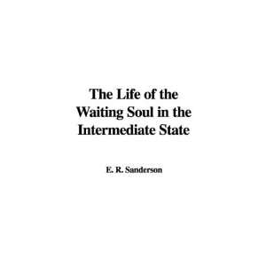  The Life of the Waiting Soul in the Intermediate State 