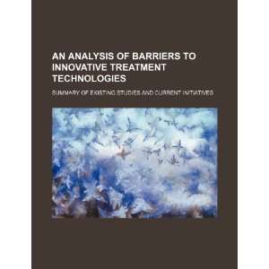  An analysis of barriers to innovative treatment technologies 