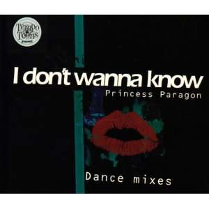  I Dont Wanna Know Princess Paragon Music