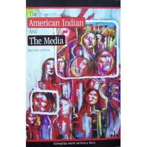    The American Indian and The Media Mark Anthony Rolo Books
