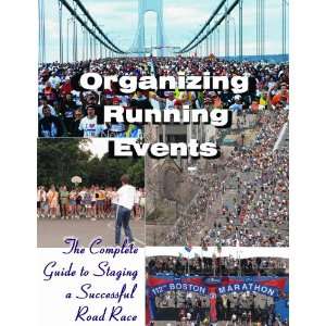  Organizing Running Events The Complete Guide to Staging a 