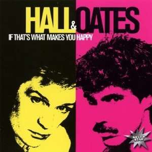  If Thats What Makes You Happy Hall & Oates Music