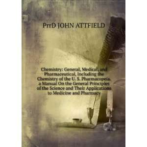 Chemistry General, Medical, and Pharmaceutical, Including the 