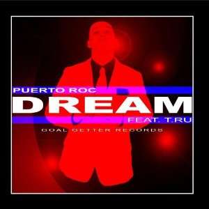  Dream (feat. T. Ru)   Single Puerto Roc Music