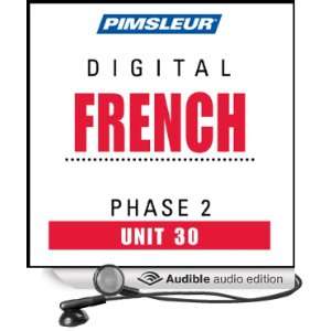 French Phase 2, Unit 30 Learn to Speak and Understand French with 